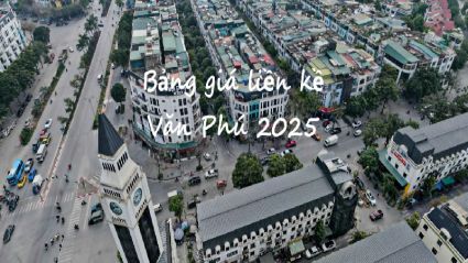 BẢNG GIÁ BÁN LIỀN KỀ KHU ĐÔ THỊ VĂN PHÚ MỚI NHẤT NĂM 2025 CẬP NHẬT MỚI HÀNG NGÀY